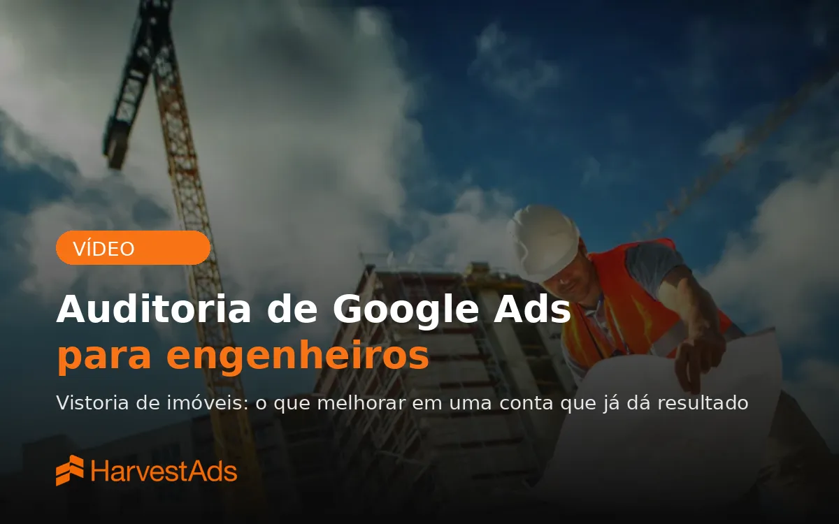 Auditoria de Google Ads para engenheiros de vistoria de imóveis